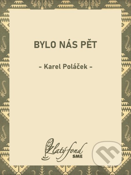 E-kniha: Bylo nás pět (Karel Poláček). Petit Press, 2025 E-kniha: Bylo nás pět (Karel Poláček). Petit Press, 2025