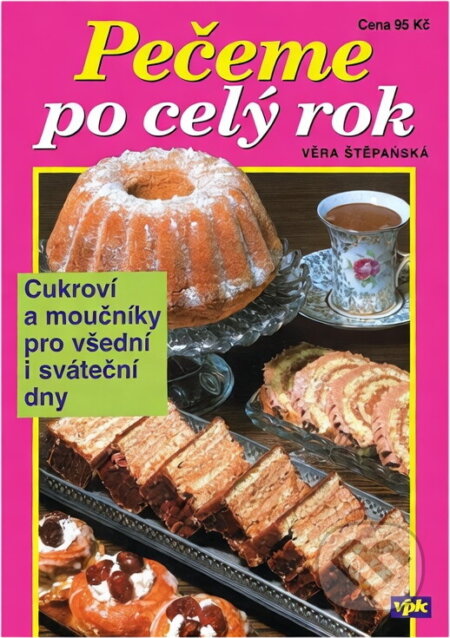 Kniha: Pečeme po celý rok (Věra Štěpánská). Agentura VPK, 2004 Kniha: Pečeme po celý rok (Věra Štěpánská). Agentura VPK, 2004