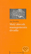 Kniha: Malý slovník managementu divadla (Jan Dvořák). Pražská scéna, 2005 Kniha: Malý slovník managementu divadla (Jan Dvořák). Pražská scéna, 2005