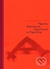 Kniha: Figury, figurace, figuranti a figuríny (Petr Pazdera Payne). , 2005 Kniha: Figury, figurace, figuranti a figuríny (Petr Pazdera Payne). , 2005