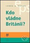 Kniha: Kdo vládne Británii? (Lenka Rovná). SLON, 2004 Kniha: Kdo vládne Británii? (Lenka Rovná). SLON, 2004