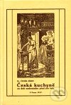 Kniha: Česká kuchyně za dob nedostatku před sto lety (Čeněk Zíbrt). Opus Bohemiae, 2001 Kniha: Česká kuchyně za dob nedostatku před sto lety (Čeněk Zíbrt). Opus Bohemiae, 2001