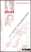 Kniha: Zelda a F. Scott Fitzgeraldovi (Kyra Strombergová). H+H, 1999 Kniha: Zelda a F. Scott Fitzgeraldovi (Kyra Strombergová). H+H, 1999