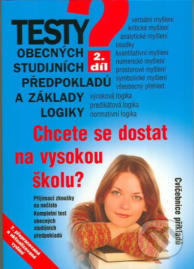 Kniha: Testy obecných studijních předpokladů a základy logiky 2. díl (Institut vzdělávání Sokrates). Institut vzdělávání Sokrates, 2011 Kniha: Testy obecných studijních předpokladů a základy logiky 2. díl (Institut vzdělávání Sokrates). Institut vzdělávání Sokrates, 2011