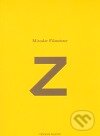 Kniha: Z (Miroslav Fišmeister). Větrné mlýny, 2010 Kniha: Z (Miroslav Fišmeister). Větrné mlýny, 2010