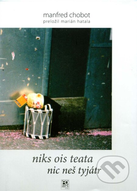 Kniha: Niks ois Teata - Nic neš tyjátr (Manfred Chobot). , 2010 Kniha: Niks ois Teata - Nic neš tyjátr (Manfred Chobot). , 2010