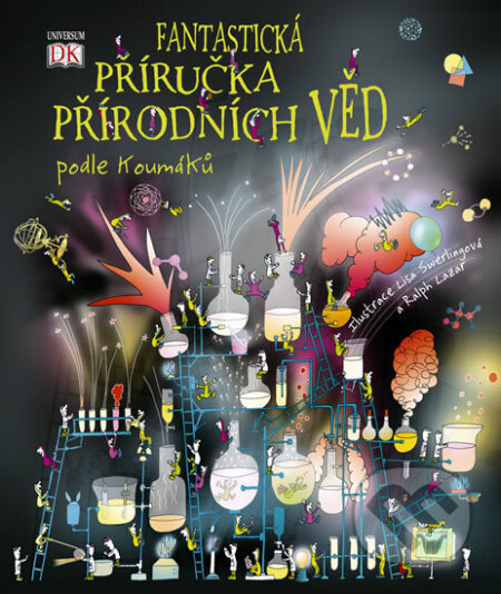 Kniha: Fantastická příručka přírodních věd podle Koumáků (Universum). Universum, 2010 Kniha: Fantastická příručka přírodních věd podle Koumáků (Universum). Universum, 2010
