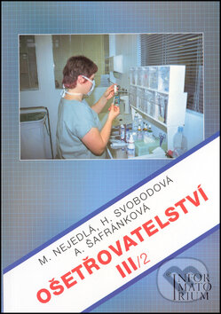 Kniha: Ošetřovatelství III/2 (Marie Nejedlá). Informatorium, 2010 Kniha: Ošetřovatelství III/2 (Marie Nejedlá). Informatorium, 2010