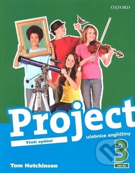 Kniha: Project the Third Edition 3 Student´s Book CZ (Tom Hutchinson). Oxford University Press, 2014 Kniha: Project the Third Edition 3 Student´s Book CZ (Tom Hutchinson). Oxford University Press, 2014