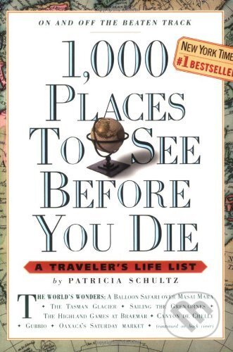 Kniha: 1000 Places to See Before You Die (Patricia Schultz). Workman, 2011 Kniha: 1000 Places to See Before You Die (Patricia Schultz). Workman, 2011