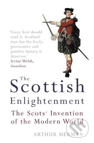 Kniha: The Scottish Enlightenment (Arthur He). HarperCollins, 2003 Kniha: The Scottish Enlightenment (Arthur He). HarperCollins, 2003