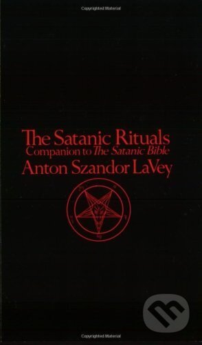 Kniha: The Satanic Rituals (Anton LaVey). HarperCollins, 1998 Kniha: The Satanic Rituals (Anton LaVey). HarperCollins, 1998