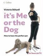 Kniha: It's Me or the Dog (Victoria Stilwell). HarperCollins, 2005 Kniha: It's Me or the Dog (Victoria Stilwell). HarperCollins, 2005