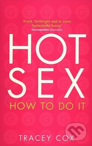 Kniha: Hot Sex (Tracey Cox). Transworld, 1999 Kniha: Hot Sex (Tracey Cox). Transworld, 1999