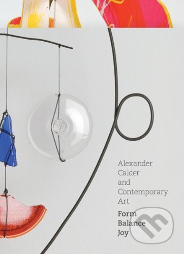 Kniha: Alexander Calder and Contemporary Art (Thames & Hudson). Thames & Hudson, 2010 Kniha: Alexander Calder and Contemporary Art (Thames & Hudson). Thames & Hudson, 2010
