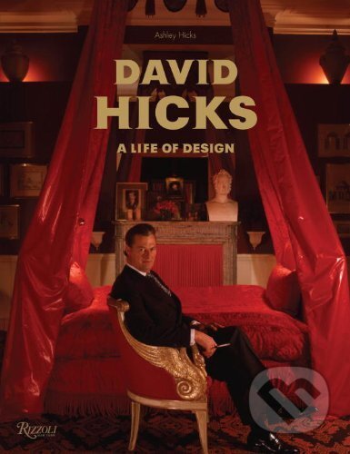 Kniha: David Hicks (Ashley Hicks). Rizzoli Universe, 2009 Kniha: David Hicks (Ashley Hicks). Rizzoli Universe, 2009