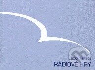 Kniha: Rádiové hry (Laco Kerata). , 2003 Kniha: Rádiové hry (Laco Kerata). , 2003
