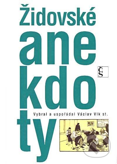 Kniha: Židovské anekdoty (Václav Vlk). Československý spisovatel, 2009 Kniha: Židovské anekdoty (Václav Vlk). Československý spisovatel, 2009