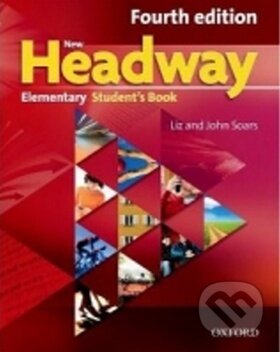 Kniha: New Headway Fourth Edition Elementary Student´s Book (Liz Soars a John Soars). Oxford University Press, 2014 Kniha: New Headway Fourth Edition Elementary Student´s Book (Liz Soars a John Soars). Oxford University Press, 2014