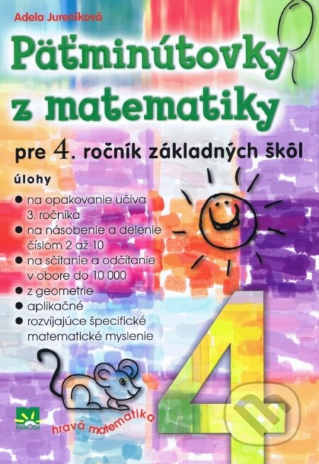 Kniha: Päťminútovky z matematiky pre 4. ročník základných škôl (Adela Jureníková a Jureníková Adela). Príroda, 2012 Kniha: Päťminútovky z matematiky pre 4. ročník základných škôl (Adela Jureníková a Jureníková Adela). Príroda, 2012