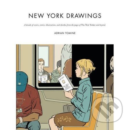 Kniha: New York Drawings (Adrian Tomine). Faber and Faber, 2012 Kniha: New York Drawings (Adrian Tomine). Faber and Faber, 2012
