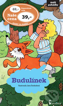 Kniha: Budulínek (Jana Svobodová). Axióma, 2012 Kniha: Budulínek (Jana Svobodová). Axióma, 2012