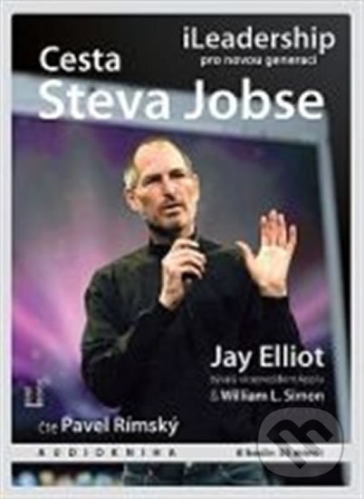 Audiokniha: Cesta Steva Jobse - iLeadership pro novou generaci (Jay Elliot). Radioservis, 2012 Audiokniha: Cesta Steva Jobse - iLeadership pro novou generaci (Jay Elliot). Radioservis, 2012