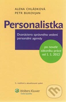 Kniha: Personalistka (Alena Chládková a Petr Bukovjan). Wolters Kluwer ČR, 2012 Kniha: Personalistka (Alena Chládková a Petr Bukovjan). Wolters Kluwer ČR, 2012