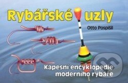 Kniha: Rybářské uzly (Otto Pospíšil). Ottovo nakladatelství, 2013 Kniha: Rybářské uzly (Otto Pospíšil). Ottovo nakladatelství, 2013