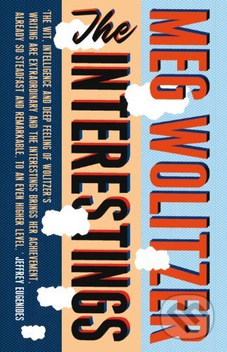 Kniha: The Interestings (Meg Wolitzer). Chatto and Windus, 2013 Kniha: The Interestings (Meg Wolitzer). Chatto and Windus, 2013