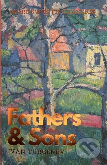 Kniha: Fathers and Sons (Sergejevič Ivan Turgeněv). Wordsworth, 1997 Kniha: Fathers and Sons (Sergejevič Ivan Turgeněv). Wordsworth, 1997