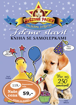 Kniha: Hvězdné packy – Jdeme slavit - Kniha se samolepkami (Svojtka&Co.). Svojtka&Co., 2013 Kniha: Hvězdné packy – Jdeme slavit - Kniha se samolepkami (Svojtka&Co.). Svojtka&Co., 2013