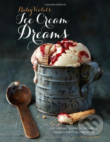 Kniha: Ruby Violet's Ice Cream Dreams (Julie Fisher)). Hardie Grant, 2013 Kniha: Ruby Violet's Ice Cream Dreams (Julie Fisher)). Hardie Grant, 2013