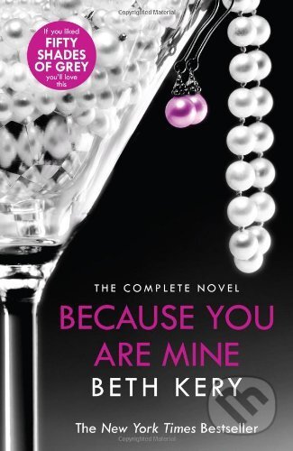 Kniha: Because You are Mine (Beth Kery). Headline Book, 2013 Kniha: Because You are Mine (Beth Kery). Headline Book, 2013