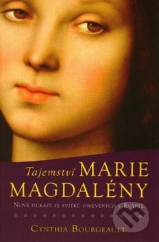 Kniha: Tajemství Marie Magdalény (Cynthia Bourgeault). Fontána, 2013 Kniha: Tajemství Marie Magdalény (Cynthia Bourgeault). Fontána, 2013