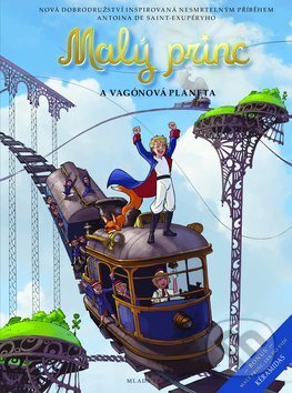 Kniha: Malý princ a Vagónová planeta (Antoine de Saint-Exupéry). Mladá fronta, 2013 Kniha: Malý princ a Vagónová planeta (Antoine de Saint-Exupéry). Mladá fronta, 2013