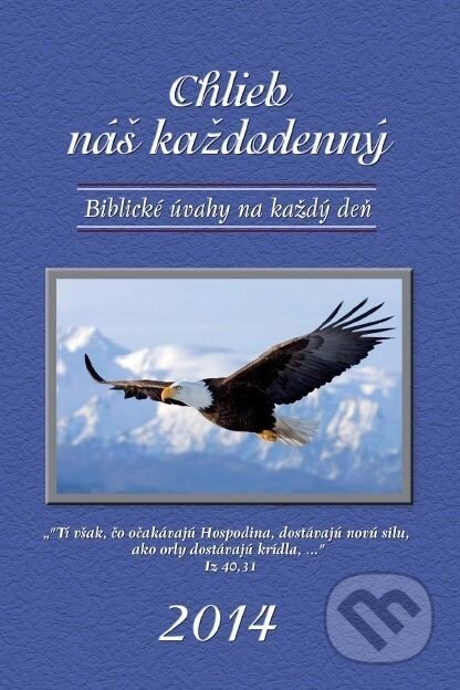 Kniha: Chlieb náš každodenný 2014 (). , 2013 Kniha: Chlieb náš každodenný 2014 (). , 2013