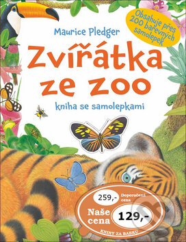 Kniha: Zvířátka ze ZOO - kniha se samolepkami (Maurice Pledger). Svojtka&Co., 2013 Kniha: Zvířátka ze ZOO - kniha se samolepkami (Maurice Pledger). Svojtka&Co., 2013