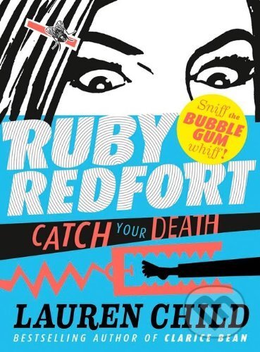 Kniha: Catch Your Death (Lauren Child). HarperCollins, 2013 Kniha: Catch Your Death (Lauren Child). HarperCollins, 2013