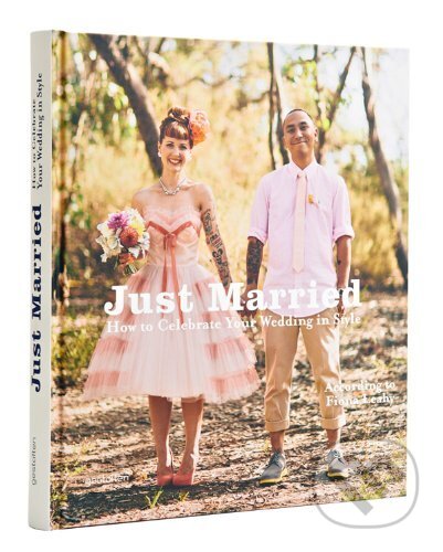Kniha: Just Married (Fiona Leahy). Gestalten Verlag, 2013 Kniha: Just Married (Fiona Leahy). Gestalten Verlag, 2013