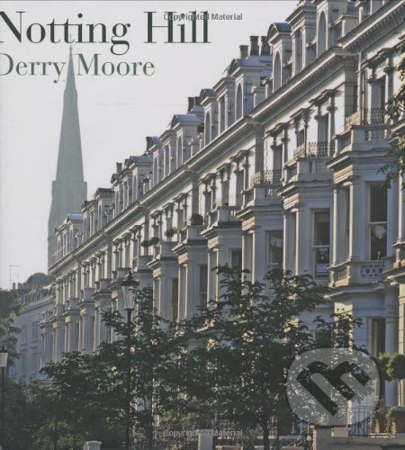 Kniha: Notting Hill (Derry Moore). Frances Lincoln, 2007 Kniha: Notting Hill (Derry Moore). Frances Lincoln, 2007