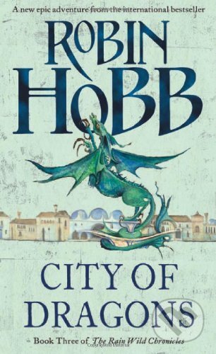 Kniha: City of Dragons (Robin Hobb). Voyager, 2013 Kniha: City of Dragons (Robin Hobb). Voyager, 2013