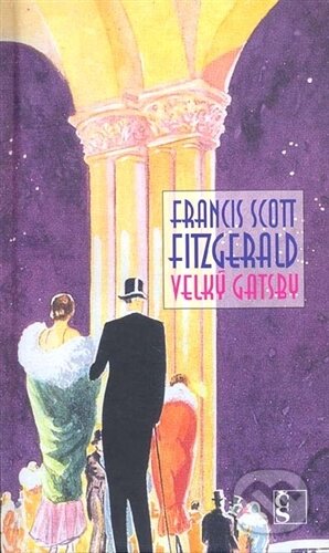 Kniha: Velký Gatsby (Francis Scott Fitzgerald). Levné knihy a.s. Kniha: Velký Gatsby (Francis Scott Fitzgerald). Levné knihy a.s.