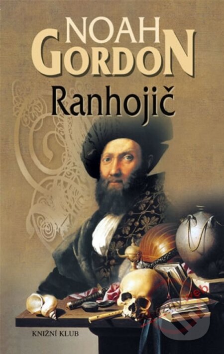 Kniha: Ranhojič (Noah Gordon). Knižní klub, 2014 Kniha: Ranhojič (Noah Gordon). Knižní klub, 2014