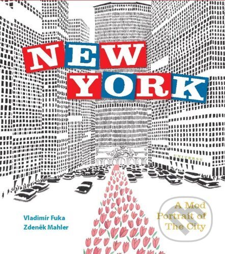 New York: A Mod Portrait of the City, Universe Publishing, 2014