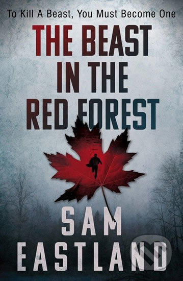 Kniha: The Beast in the Red Forest (Sam Eastland). , 2014 Kniha: The Beast in the Red Forest (Sam Eastland). , 2014