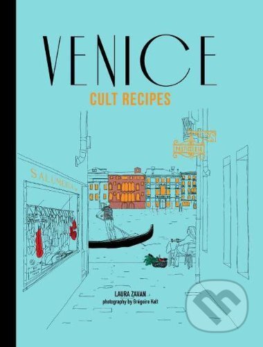 Kniha: Venice Cult Recipes (Laura Zavan). Murdoch Books, 2014 Kniha: Venice Cult Recipes (Laura Zavan). Murdoch Books, 2014