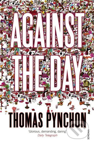 Kniha: Against the Day (Thomas Pynchon). Vintage, 2007 Kniha: Against the Day (Thomas Pynchon). Vintage, 2007