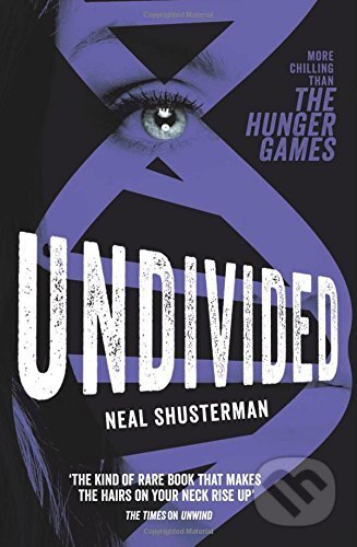 Kniha: Undivided (Neal Shusterman). Simon & Schuster, 2014 Kniha: Undivided (Neal Shusterman). Simon & Schuster, 2014
