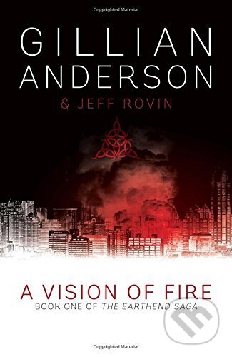 Kniha: A Vision of Fire (Gillian Anderson). Simon & Schuster, 2014 Kniha: A Vision of Fire (Gillian Anderson). Simon & Schuster, 2014